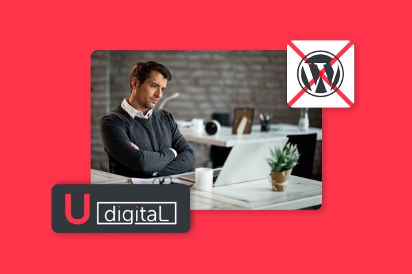 De ce renunță antreprenorii la Wordpress? Interviu cu Udigital